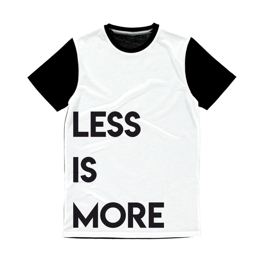 Less is More Slogan Classic Sublimation Panel T-Shirt